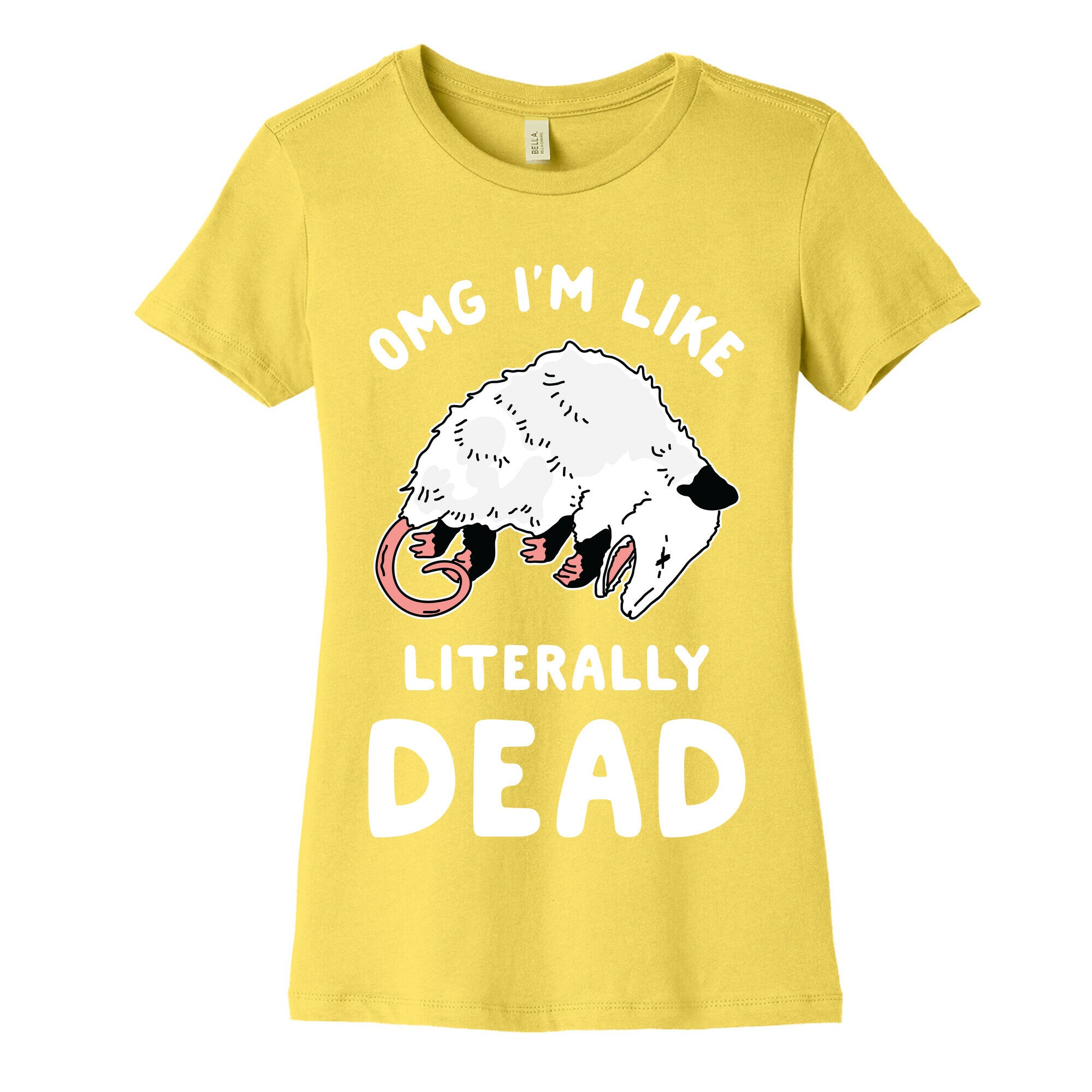 OMG I'm Literally Dead Possum Women's Cotton Tee